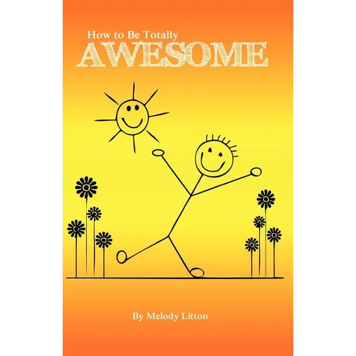 How to be Totally Awesome