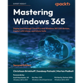 Mastering Windows 365 - Second Edition: Deploy and Manage Cloud PCs and Windows 365 Link devices, Copilot with Intune, and Intune Suite