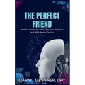 The Perfect Friend: How AI Companions Are Fueling Teen Addiction and What Parents Can Do