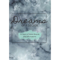 Dreams of a Decade: 10 years of Vision Boards and Affirmations: Includes dot paper, vision boards, two different goals pages and a unique
