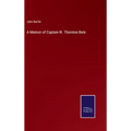 A Memoir of Captain W. Thornton Bate