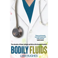 Bodily Fluids: Five Decades of Blood, Phlegm and Bile on the Hospital Frontline