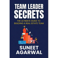 Team Leader Secrets: The Ultimate Guide to Building a Real Estate Team