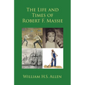 The Life and Times of Robert F. Massie