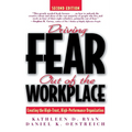Driving Fear Out of the Workplace: Creating the High-Trust, High-Performance Organization