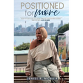 Positioned for More: How to Align Your Life, Grow Through Life's Defining Seasons, and Step Into a Life of More