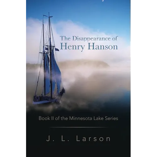 The Disappearance of Henry Hanson: Book II of the Minnesota Lake Series