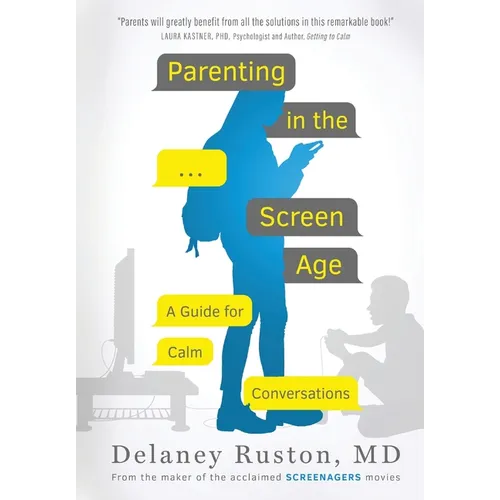 Parenting in the Screen Age: A Guide for Calm Conversations