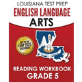 LOUISIANA TEST PREP English Language Arts Reading Workbook Grade 5: Covers the Literature and Informational Text Reading Standards