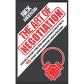 The Art of Negotiation: Effective Strategies To Influence Human Behavior, Learn Getting to Yes without Giving In, and Become a Negotiation Genius