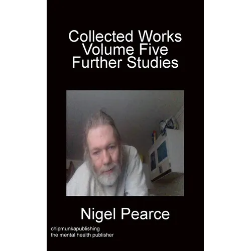 Collected Works Volume Five Further Studies