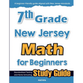 7th Grade New Jersey Math for Beginners: Standardized Testing and Home Schooling Study Guide