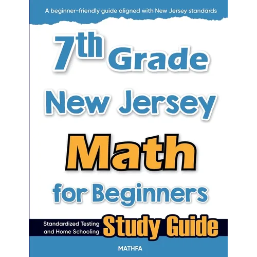 7th Grade New Jersey Math for Beginners: Standardized Testing and Home Schooling Study Guide