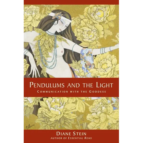 Pendulums and the Light: Communication with the Goddess