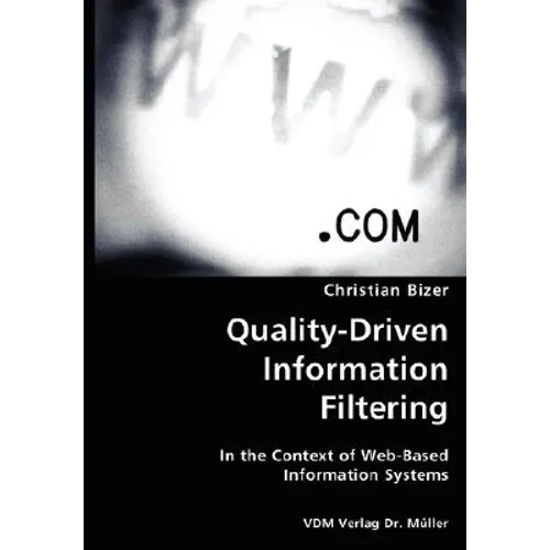 Quality-Driven Information Filtering- In the Context of Web-Based Information Systems