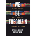 we be theorizin: black poiēsis no. 1. vol. 44