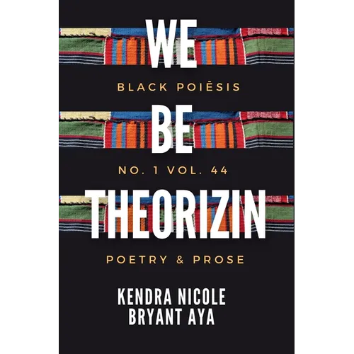 we be theorizin: black poiēsis no. 1. vol. 44