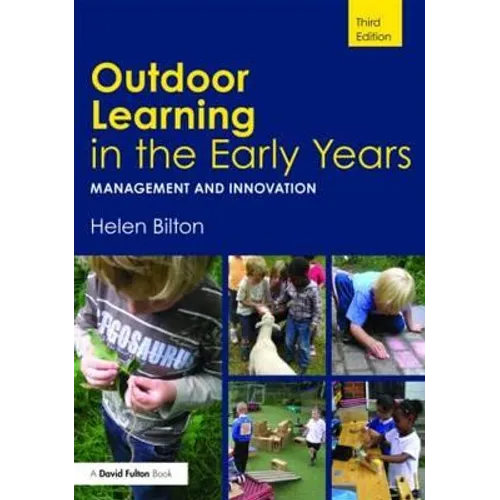 Outdoor Learning in the Early Years: Management and Innovation