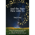 And the Stars Flew with Us
