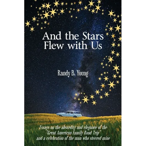 And the Stars Flew with Us