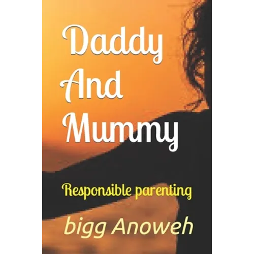 Daddy And Mummy: Responsible parenting