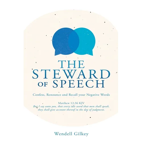 The Steward of Speech: Confess, Renounce and Recall your Negative Words