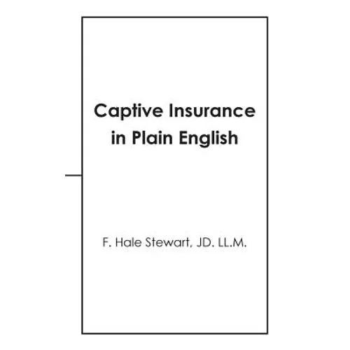 Captive Insurance in Plain English