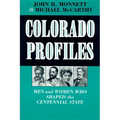 Colorado Profiles: Men and Women Who Shaped the Centennial State