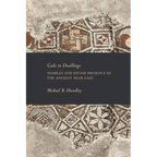 Gods in Dwellings: Temples and Divine Presence in the Ancient Near East - Paperback