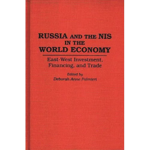 Russia and the NIS in the World Economy: East-West Investment, Financing and Trade