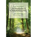 From the Source: An Introduction to Channeling