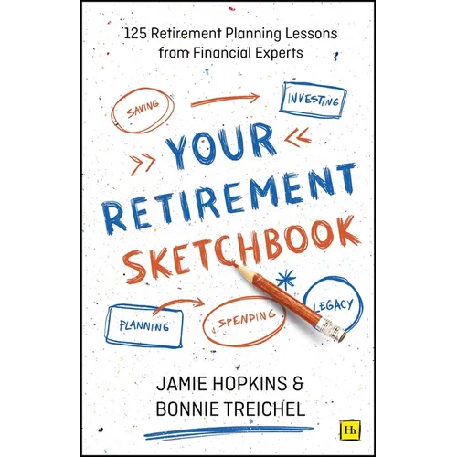 Your Retirement Sketchbook: 125 Retirement Planning Lessons from Financial Experts