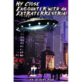 My Close Encounter with an Extraterrestrial
