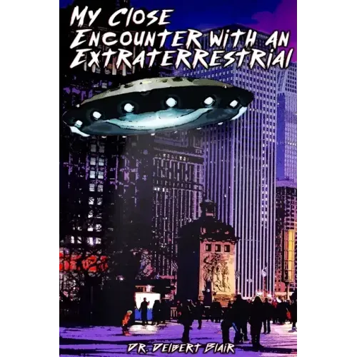 My Close Encounter with an Extraterrestrial