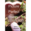 Picture Perfect Poetry: An Anthology of Ekphrastic Nature Poetry for Students
