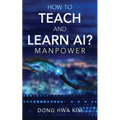 How to Teach and Learn AI?: Manpower