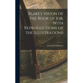Blake's Vision of the Book of Job, With Reproductions of the Illustrations