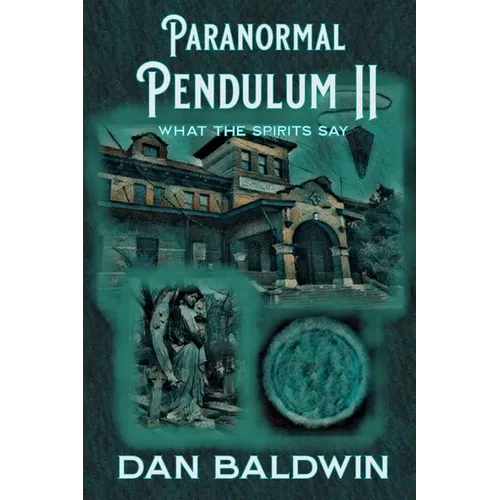 Paranormal Pendulum II: What the Spirits Say