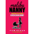 Malibu Nanny: Adventures of the Former Kardashian Nanny