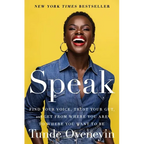 Speak: Find Your Voice, Trust Your Gut, and Get from Where You Are to Where You Want to Be - Paperback