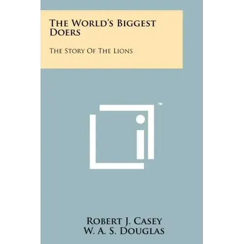 The World's Biggest Doers: The Story Of The Lions