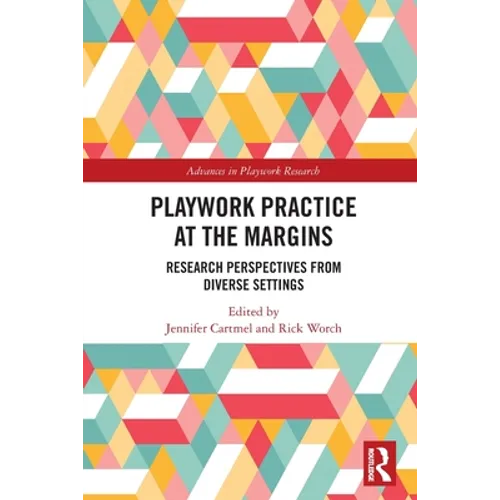 Playwork Practice at the Margins: Research Perspectives from Diverse Settings