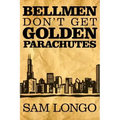 Bellmen Don't Get Golden Parachutes