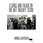Essence and Praxis in the Art Therapy Studio