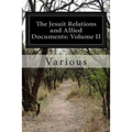 The Jesuit Relations and Allied Documents: Volume II