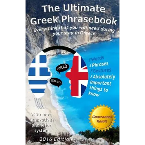 The Ultimate Greek Phrasebook: Everything that you will need during your stay in Greece