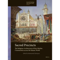 Sacred Precincts: The Religious Architecture of Non-Muslim Communities Across the Islamic World