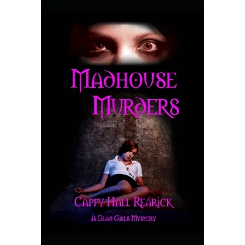 Madhouse Murders: A Glad Girls Book 5