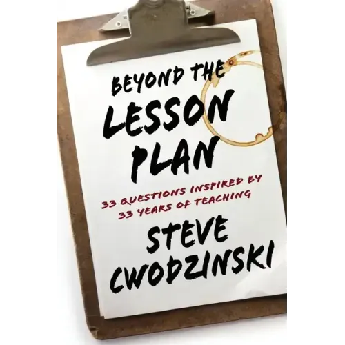 Beyond the Lesson Plan: 33 Questions Inspired by 33 Years of Teaching