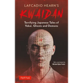 Lafcadio Hearn's Kwaidan: Terrifying Japanese Tales of Yokai, Ghosts, and Demons